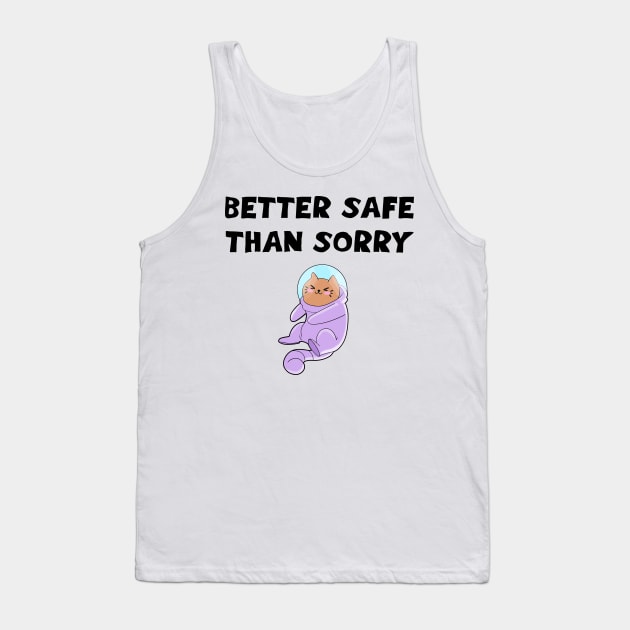 Better safe than sorry. Cute astronaut cat in space suit cartoon Tank Top by ConorEmard